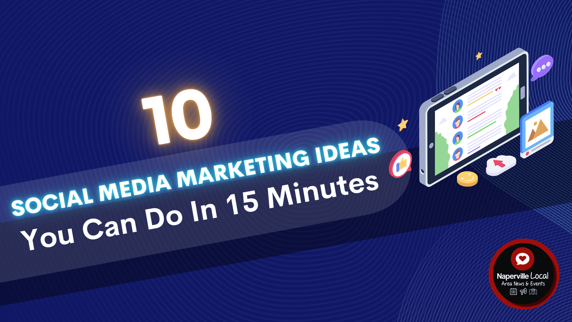 10-social-media-marketing-ideas-you-can-do-in-15-minutes-naperville