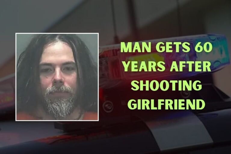 Man Gets 60 Years After Shooting Girlfriend
