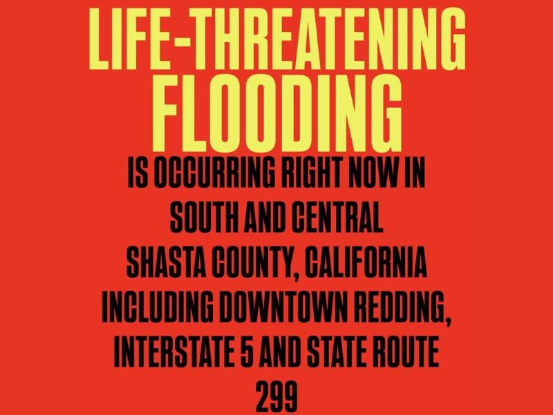 Life-Threatening Flooding Reported in Redding and Across Shasta County as Sacramento NWS Warns of Dangerous Conditions on Interstate 5 and State Route 299