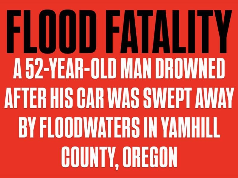 Oregon Floodwaters Sweep Away Vehicle, Killing 52-Year-Old Man After He Drove Past Road-Closure Barriers in Yamhill County