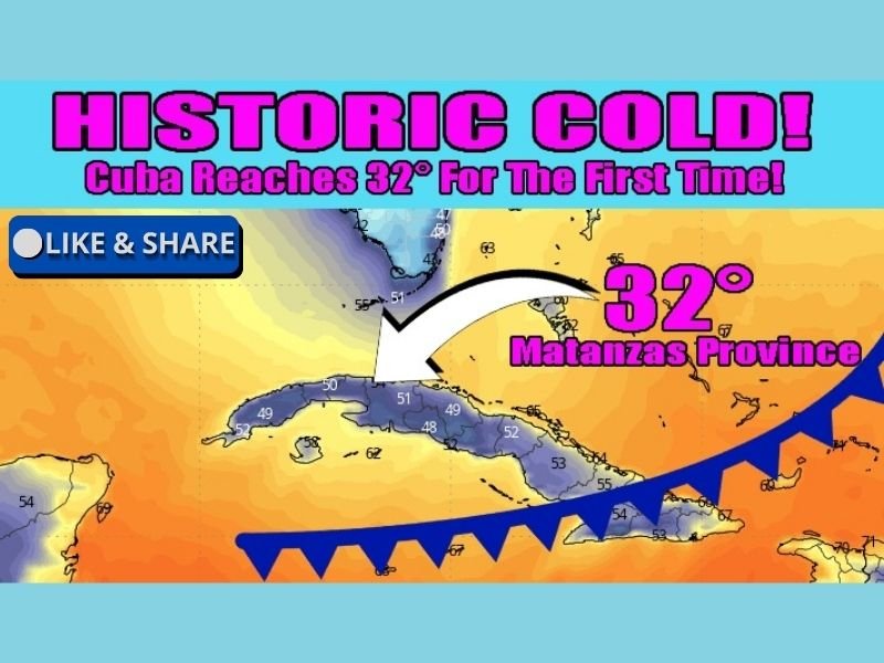 Cuba Sees Record-Shocking Freeze: Matanzas Province Station Hits 32°F Near Havana as Arctic Surge Pushes Farther South Than Expected
