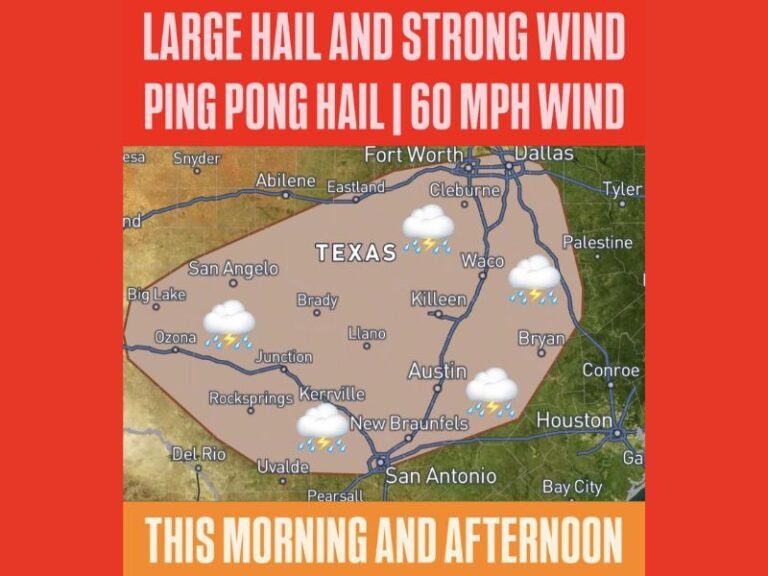 Large Hail Up to Ping Pong Ball Size and 60 MPH Wind Gusts Threatening Central Texas From Waco to San Antonio and Austin Through Saturday Afternoon