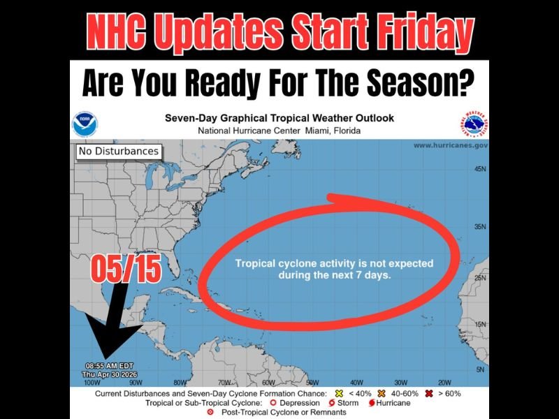 Hurricane Season Unofficially Starting Friday May 15 With NHC Beginning Daily Updates as No Tropical Disturbances Currently Exist Across the Atlantic Basin