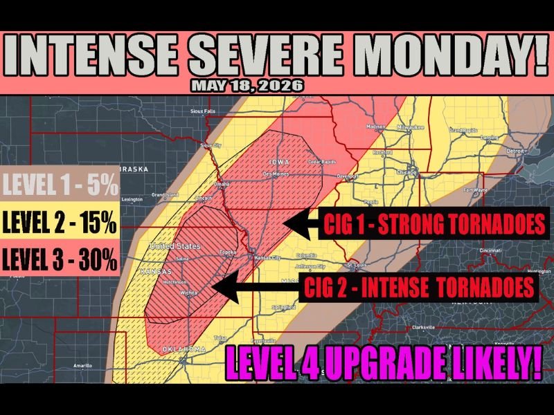 Intense Tornado Outbreak With EF3 Plus Tornadoes Hail Over 3 Inches and 75mph Winds Targeting Kansas Nebraska Iowa and Wisconsin With Level 4 Upgrade Likely Monday May 18