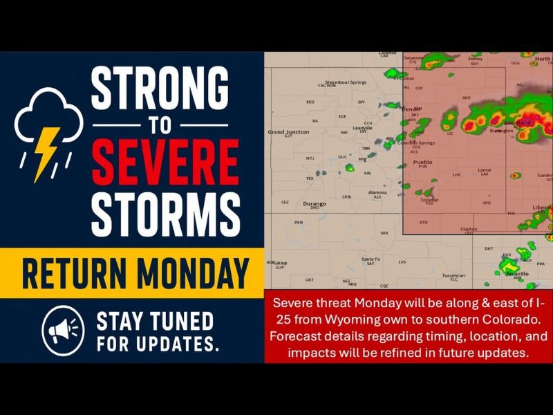 Quieter Sunday Before Strong to Severe Storms With Damaging Winds, Large Hail, and Tornadoes Return Along and East of I-25 From Wyoming Through Colorado